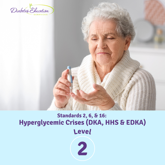 Level 2 | Standards 2, 6, & 16: Hyperglycemic Crises (DKA, HHS & EDKA) | 1.5 CEs
