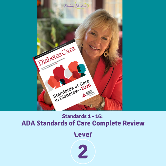 Level 2 | Standards 1 - 16: ADA Standards of Care Complete Review | 2.5 CEs