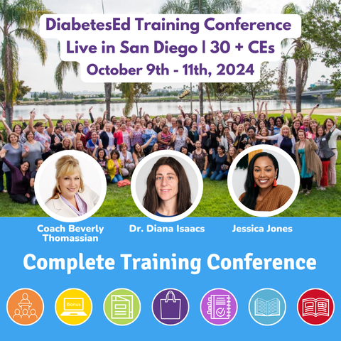 Live in San Diego: DiabetesEd Training Conference | Complete | Oct 9-11, 2024 |  Earn 30+ CEs