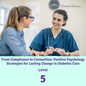 Level 5 | From Compliance to Connection: Positive Psychology Strategies for Lasting Change in Diabetes Care