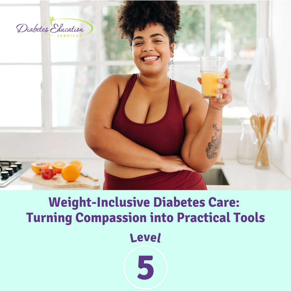 Coming Soon: Level 5 | Weight-Inclusive Diabetes Care: Turning Compassion into Practical Tools